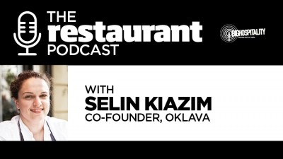 Podcast: Oklava chef restaurateur Selin Kiazim on ditching the service charge